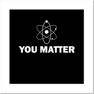 Science - You Matter Posters and Art